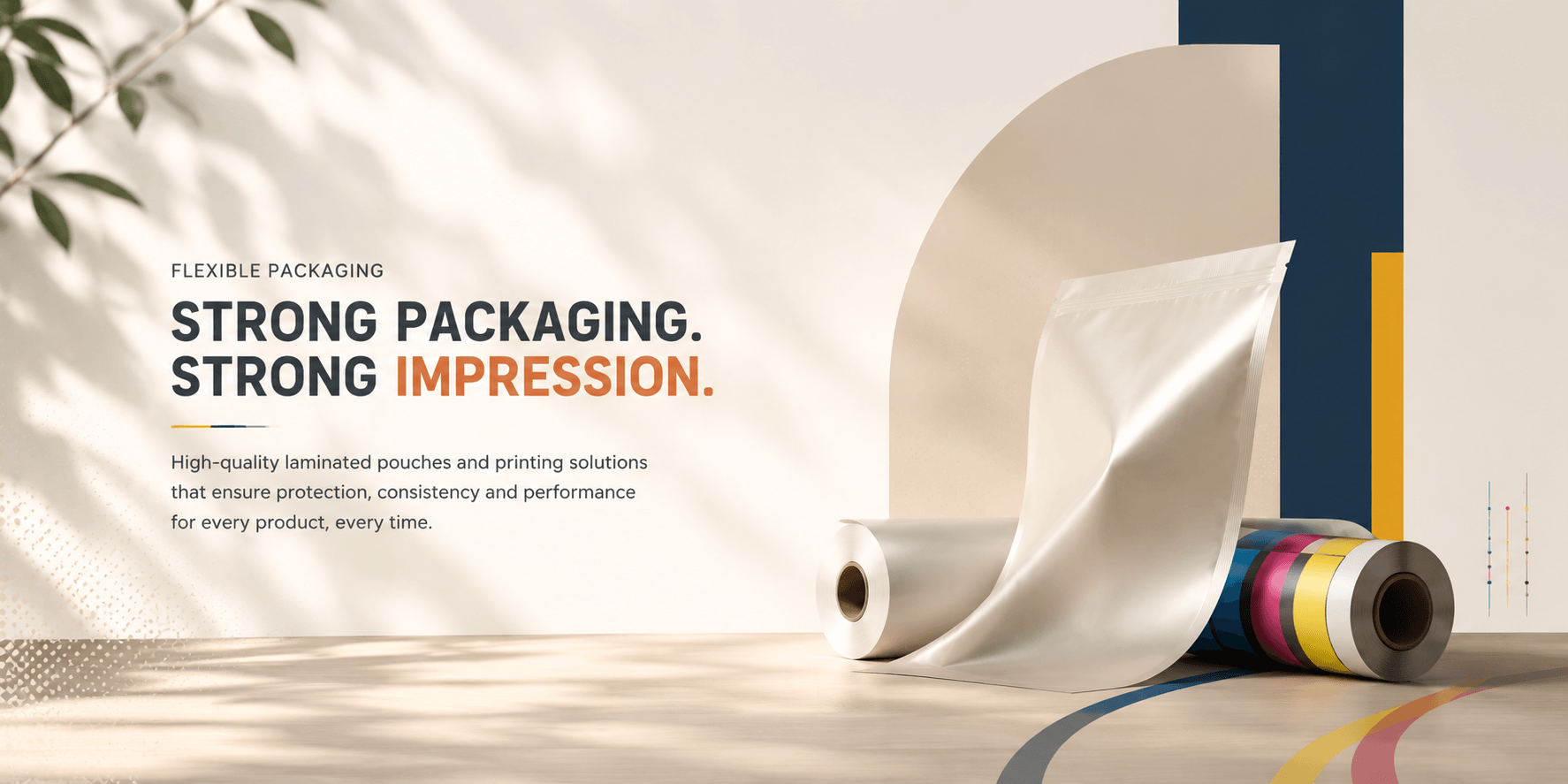 Strong packaging. Strong impression. Laminated pouches and printing solutions